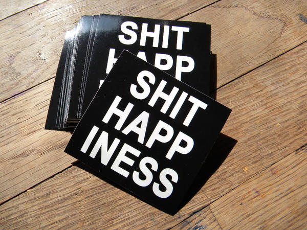 Shit Happiness sticker