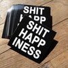 Shit Happiness sticker