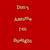 Don't assume I'm straight 1