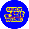 Take It Easy On Yourself button
