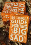 The Do-It-Yourself Guide to Fighting the Big Motherfuckin' Sad