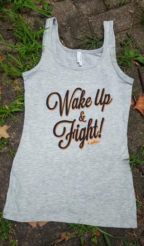 Wake Up & Fight! Tank Top ("women's cut")