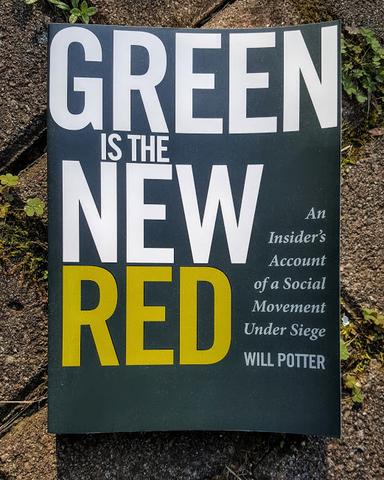 Green is the New Red: An Insider’s Account of a Social Movement Under Siege - Autographed Copies