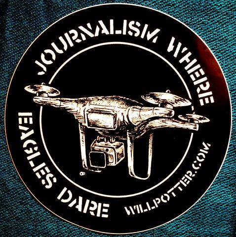 "Journalism Where Eagles Dare" WillPotter.com Sticker