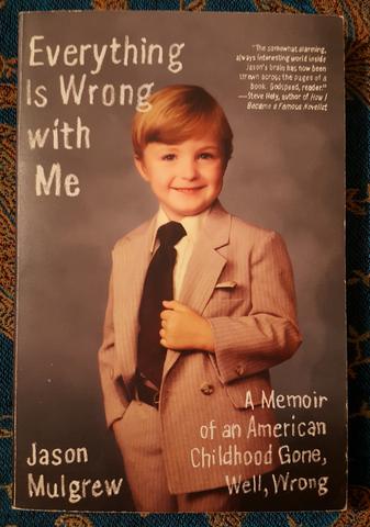 Everything Is Wrong with Me: A Memoir of an American Childhood Gone, Well, Wrong (Used)