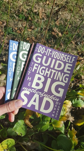 The Do-It-Yourself Guide to Fighting the Big Motherfuckin' Sad
