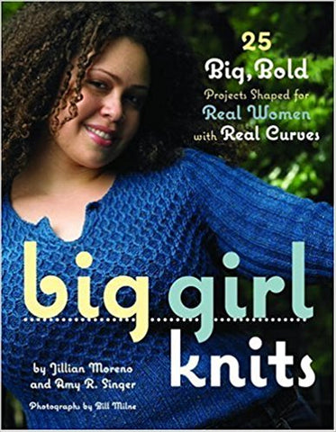 Big Girl Knits: 25 Big, Bold Projects Shaped for Real Women with Real Curves (Hardcover, Used)