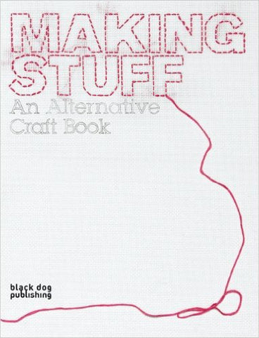 Making Stuff: An Alternative Craft Book (USED)