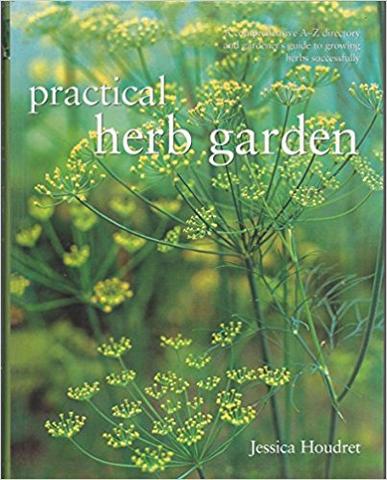 Practical Herb Garden: A Comprehensive A-Z Directory and Gardener's Guide to Growing Herbs Successfully (Used)