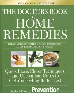 The Doctors Book of Home Remedies: Quick Fixes, Clever Techniques, and Uncommon Cures to Get You Feeling Better Fast - Pioneers Press