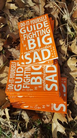 TEN PACK of Do-It-Yourself Guide to Fighting the Big Motherfuckin' Sad books