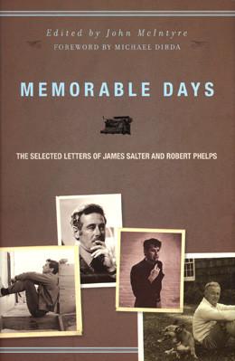 Memorable Days: The Selected Letters of James Salter and Robert Phelps - Pioneers Press