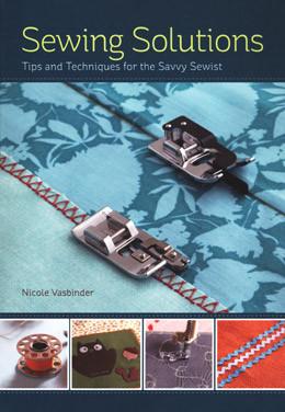 Sewing Solutions: Tips and Advice for the Savvy Sewist - Pioneers Press